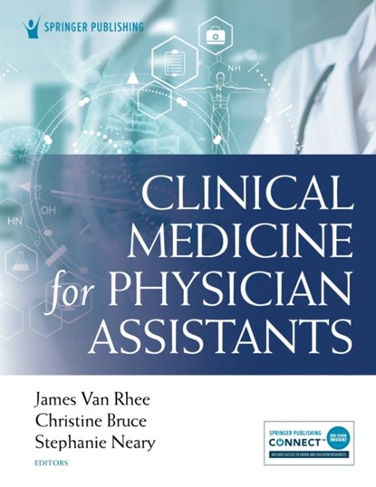 Clinical Medicine for Physician Assistants, James Van Rhee ; Christine Bruce ; Stephanie Neary - Paperback - 9780826182425