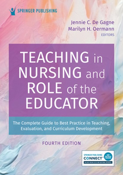Teaching in Nursing and Role of the Educator, Jennie C. De Gagne ; Marilyn H. Oermann - Paperback - 9780826188915