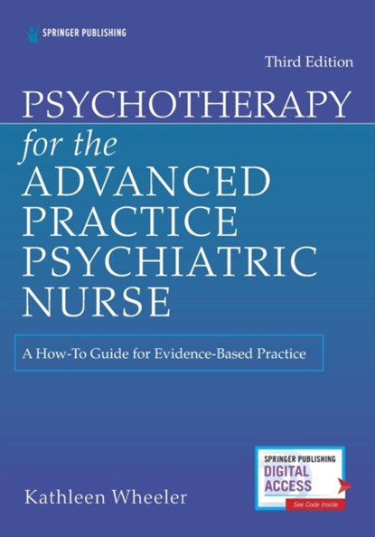 Psychotherapy for the Advanced Practice Psychiatric Nurse, KATHLEEN,  PhD, PMHNP-BC, APRN, FAAN Wheeler - Paperback - 9780826193797