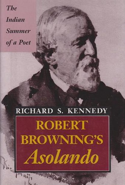 Robert Browning's ""Asolando, KENNEDY,  Richard S. - Gebonden - 9780826209177