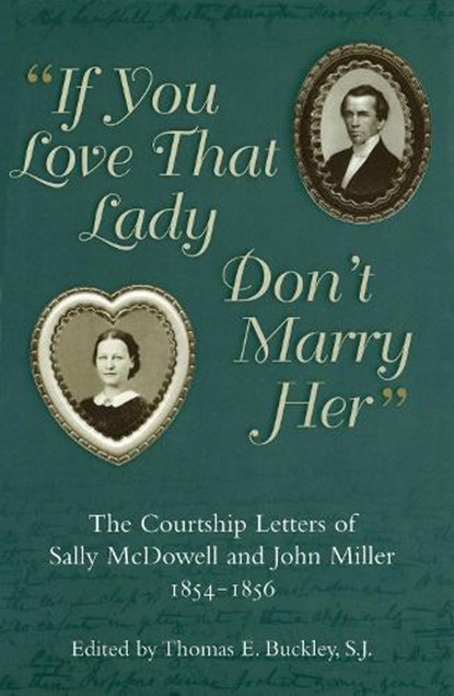 If You Love That Lady Don't Marry Her, Sally McDowell ; John Miller - Gebonden - 9780826212788