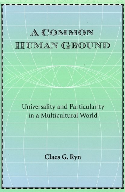 A Common Human Ground, Claes G. Ryn - Gebonden - 9780826214942