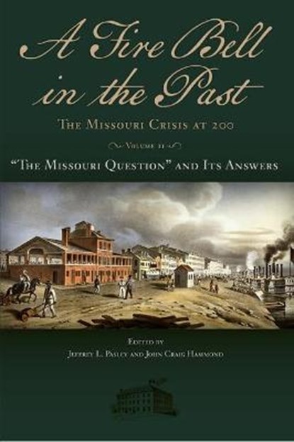A Fire Bell in the Past, Jeffrey L. Pasley ; John Craig Hammond - Gebonden - 9780826222497