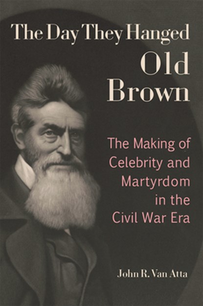The Day They Hanged Old Brown, John R. Van Atta - Gebonden - 9780826223388