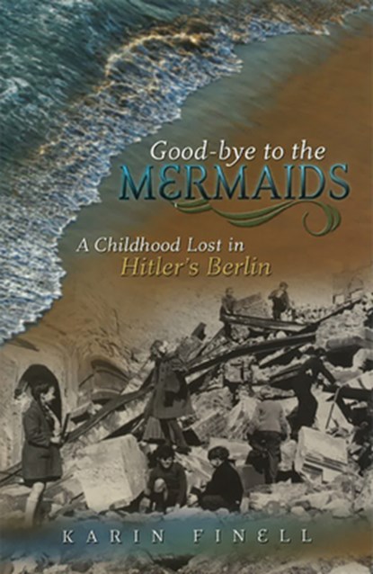 Good-bye to the Mermaids, Karin Finell - Paperback - 9780826223531