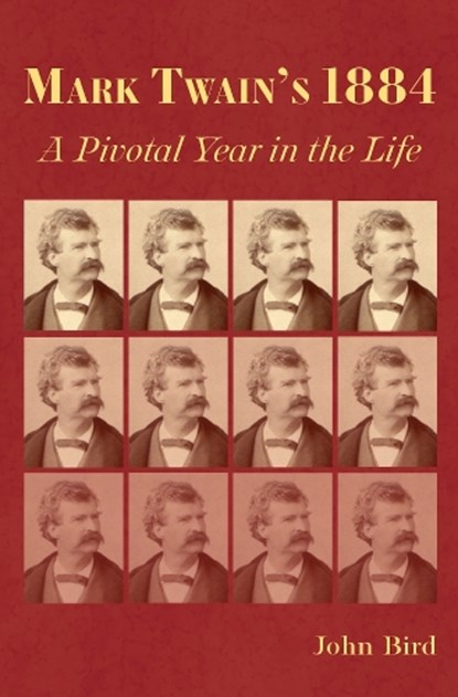 Mark Twain's 1884, John Bird - Gebonden - 9780826223579