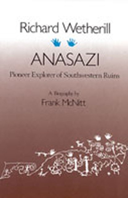 Richard Wetherill, Anasazi: Pioneer Explorer of Southwestern Ruins, Frank McNitt - Paperback - 9780826303295