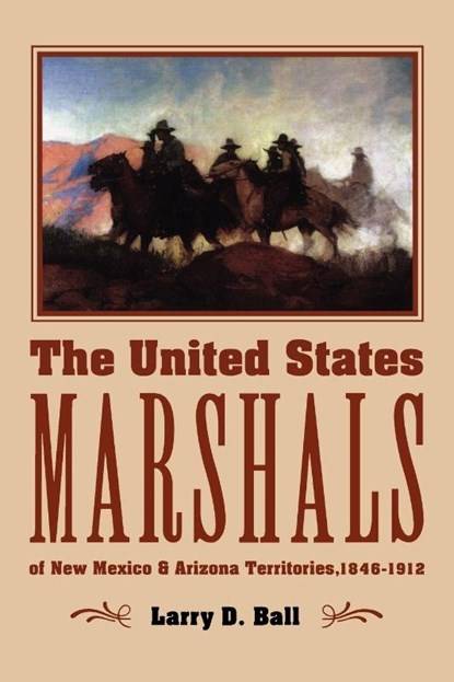 The United States Marshals, Larry D. Ball - Paperback - 9780826306173