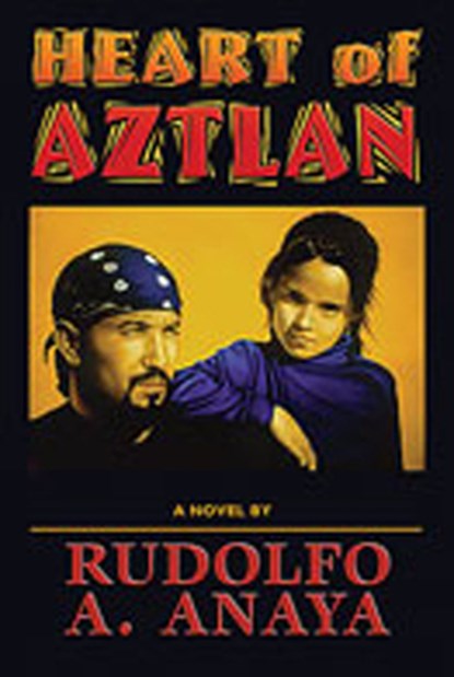 Heart of Aztlan, Rudolfo Anaya - Paperback - 9780826310545