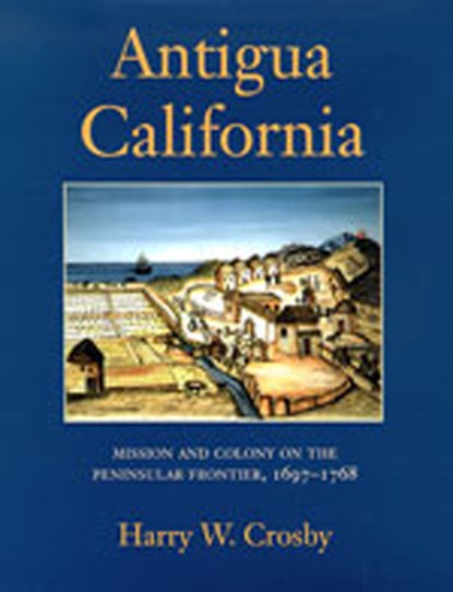 Antigua California, Harry W. Crosby - Gebonden - 9780826314956