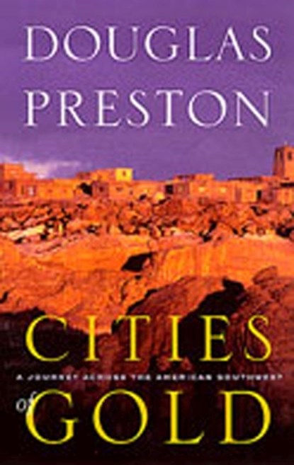 Cities of Gold, Douglas Preston - Gebonden - 9780826320865