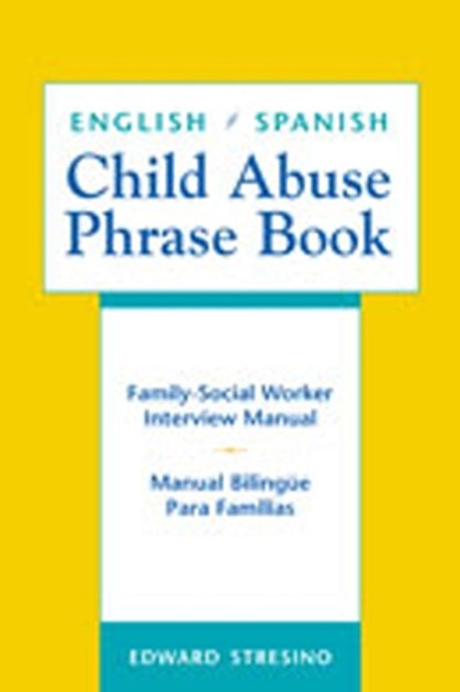 English/Spanish Child Abuse Phrase Book, Edward Stresino - Paperback - 9780826328410