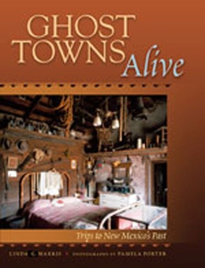 Ghost Towns Alive, Linda G. Harris - Paperback - 9780826329080
