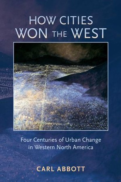 How Cities Won the West, Carl Abbott - Ebook - 9780826333148