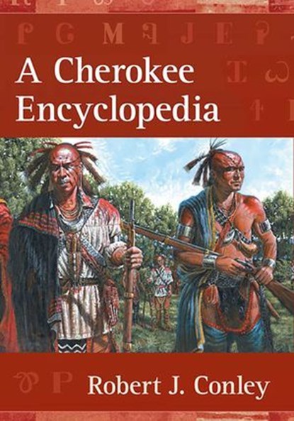 A Cherokee Encyclopedia, Robert J. Conley - Ebook - 9780826339539