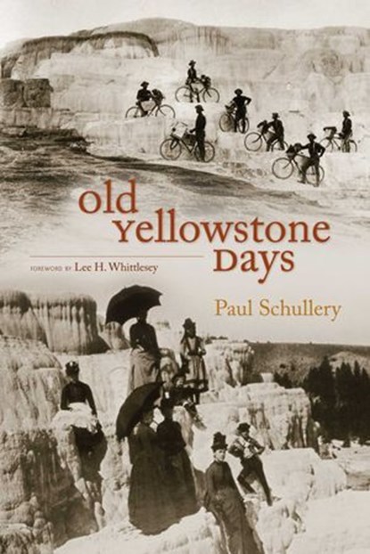 Old Yellowstone Days, Paul Schullery - Ebook - 9780826347534