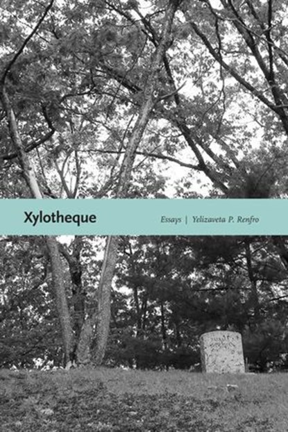 Xylotheque, Yelizaveta P. Renfro - Ebook - 9780826354594