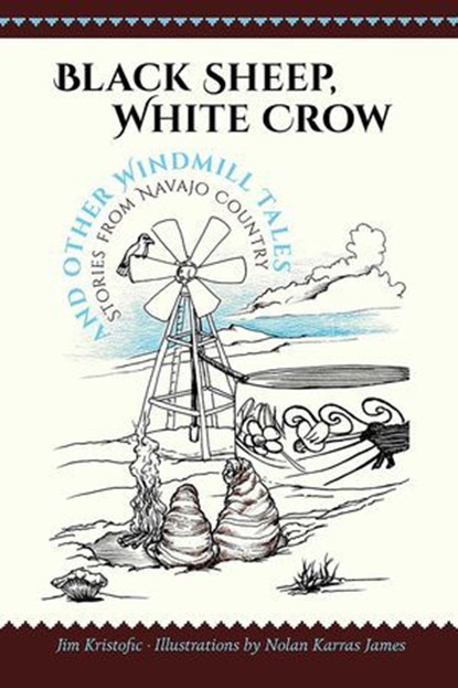 Black Sheep, White Crow and Other Windmill Tales, Jim Kristofic - Ebook - 9780826358202