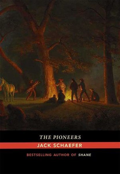 The Pioneers, Jack Schaefer - Ebook - 9780826358486
