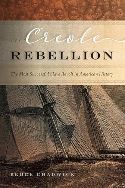 The Creole Rebellion, Bruce Chadwick - Gebonden - 9780826363473