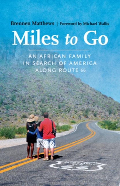 Miles to Go, Brennen Matthews ; Michael Wallis - Paperback - 9780826364012
