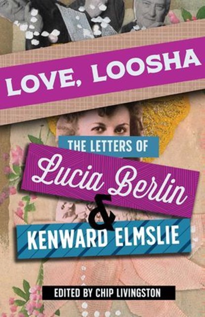 Love, Loosha, Lucia Berlin ; Kenward Elmslie - Ebook - 9780826364173