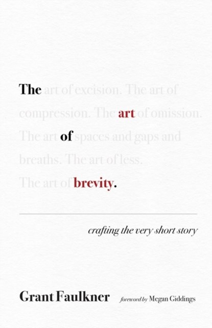 The Art of Brevity, Grant Faulkner - Paperback - 9780826364739