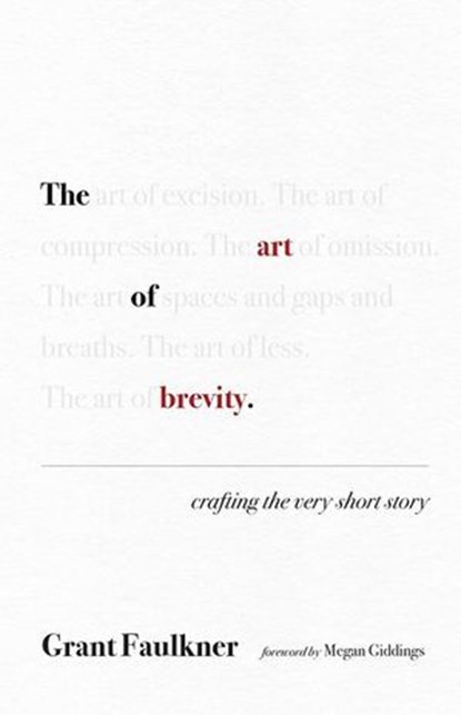 The Art of Brevity, Grant Faulkner - Ebook - 9780826364746