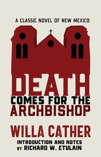 Death Comes for the Archbishop, Willa Cather - Ebook - 9780826365736