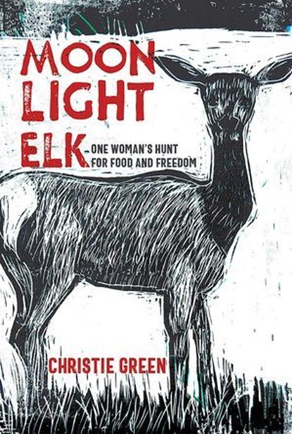 Moonlight Elk, Christie Green - Ebook - 9780826366733