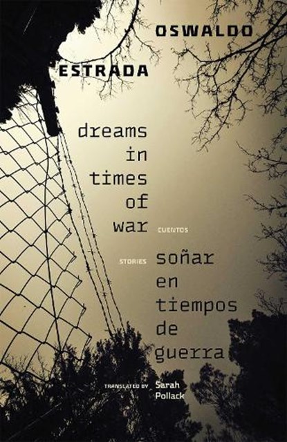 Dreams in Times of War / Sonar En Tiempos De Guerra, Oswaldo Estrada - Paperback - 9780826367693