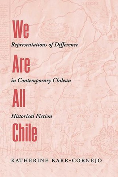 We Are All Chile, Katherine Karr-Cornejo - Ebook - 9780826367891