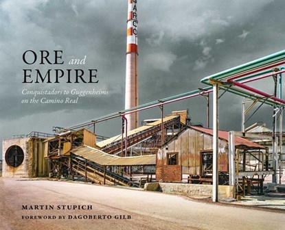 Ore and Empire, Martin Stupich - Gebonden - 9780826368607