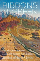 Ribbons of Green - John Fleck ; Robert P. Berrens - 9780826369680