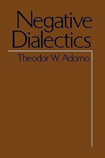 Negative Dialectics, ADORNO,  Theodor W. - Paperback - 9780826401328