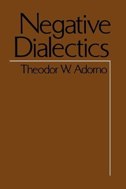 Negative Dialectics, Theodor W. Adorno - Paperback - 9780826401328