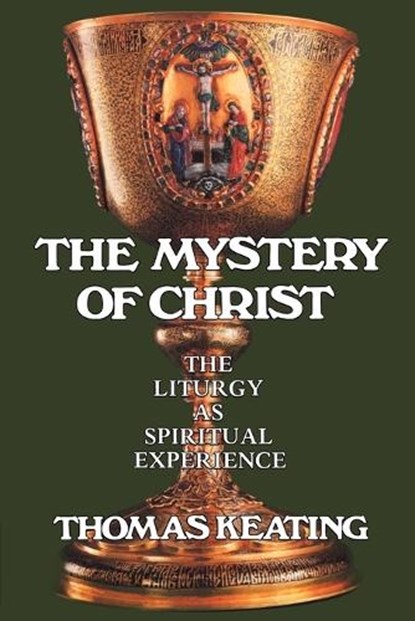 The Mystery of Christ, Thomas Keating - Paperback - 9780826406972