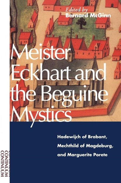 Meister Eckhart and the Beguine Mystics, Bernard McGinn - Paperback - 9780826409294