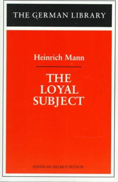 The Loyal Subject, MANN,  Heinrich ; Peitsch, Helmut - Paperback - 9780826409553