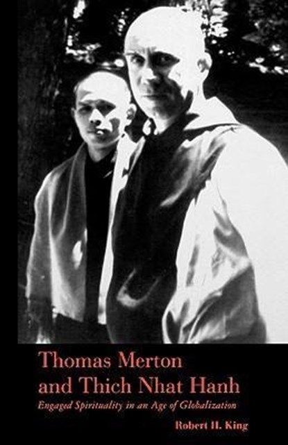 Thomas Merton and Thich Nhat Hanh, Robert H. King - Paperback - 9780826414670