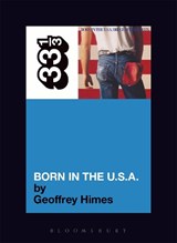 Bruce Springsteen's Born in the USA - Geoffrey Himes - 9780826416612