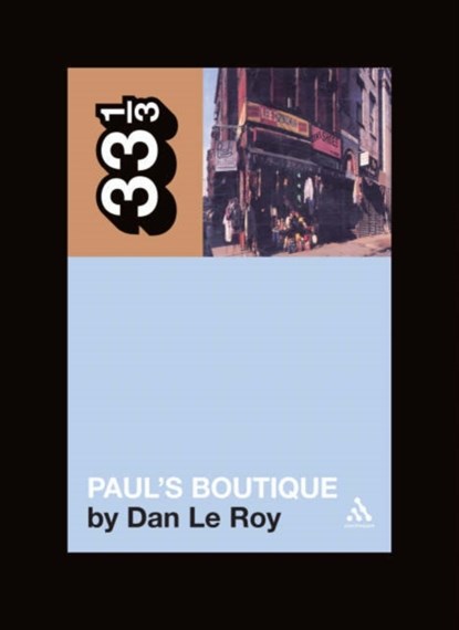 The Beastie Boys' Paul's Boutique, DAN (INDEPENDENT SCHOLAR,  USA) LeRoy - Paperback - 9780826417411