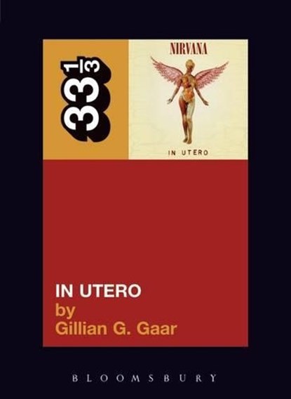 Nirvana's In Utero, Gillian G. Gaar - Paperback - 9780826417763