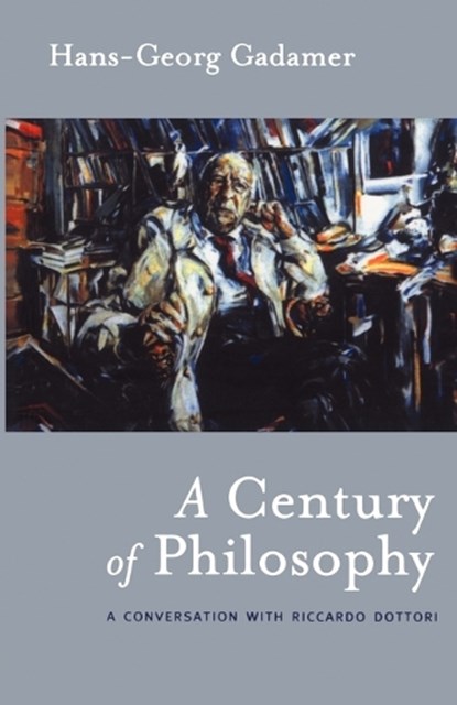 A Century of Philosophy, GADAMER,  Hans-Georg - Paperback - 9780826418340