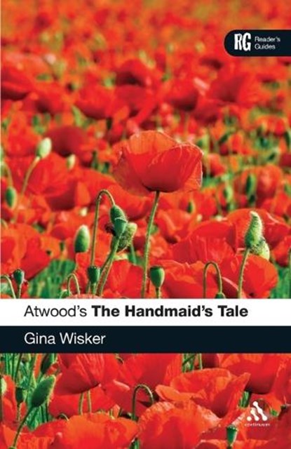 Atwood's The Handmaid's Tale, Professor Gina (Cambridge) Wisker - Paperback - 9780826426017