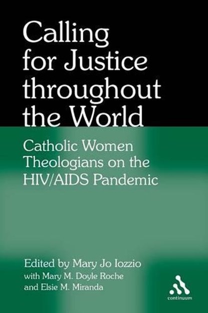 Calling for Justice Throughout the World, Dr Mary Jo Iozzio ; Assistant Professor Elsie M. Miranda ; Mary M. Doyle Roche - Paperback - 9780826428646
