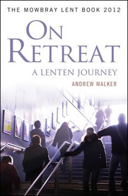 On Retreat: A Lenten Journey, Andrew Walker - Paperback - 9780826431691