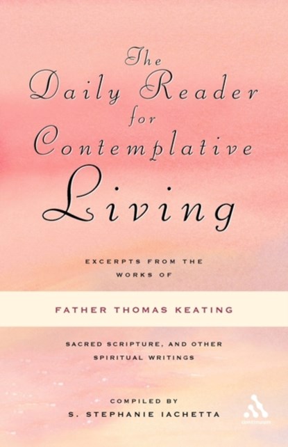 The Daily Reader for Contemplative Living, Father Thomas Keating - Paperback - 9780826433541