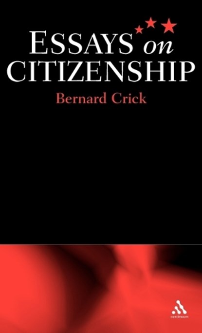Essays on Citizenship, Sir Bernard Crick - Gebonden - 9780826448217