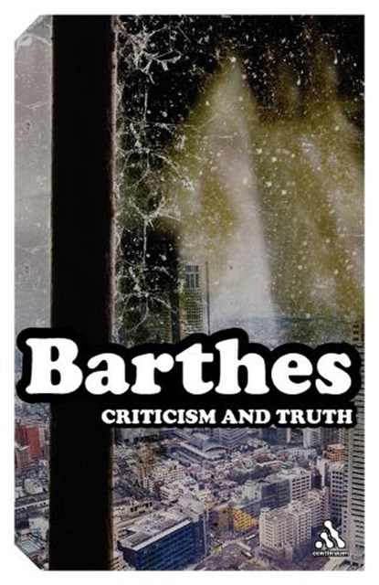 Criticism and Truth, Roland Barthes - Paperback - 9780826477071